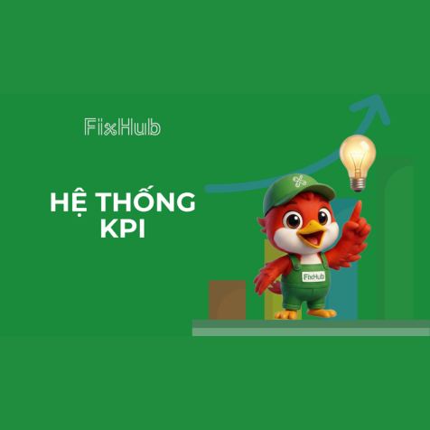 Hệ thống KPI FixHub: Nâng cao hiệu suất, gia tăng cơ hội nhận đơn